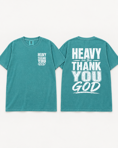Heavy on the Thank You GOD Tee