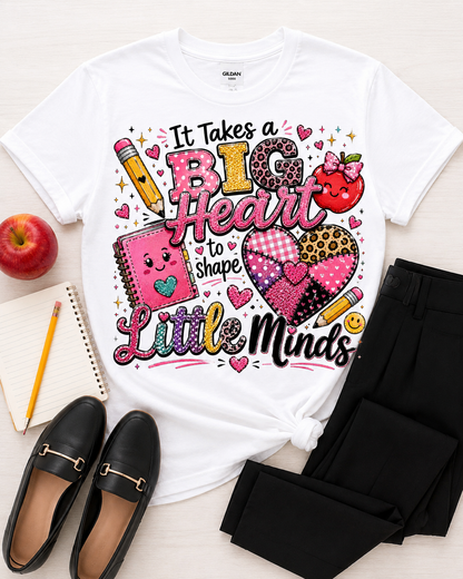 It Takes a Big Heart to Shape Little Minds Tee