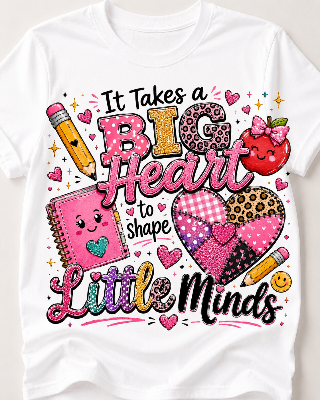 It Takes a Big Heart to Shape Little Minds Tee