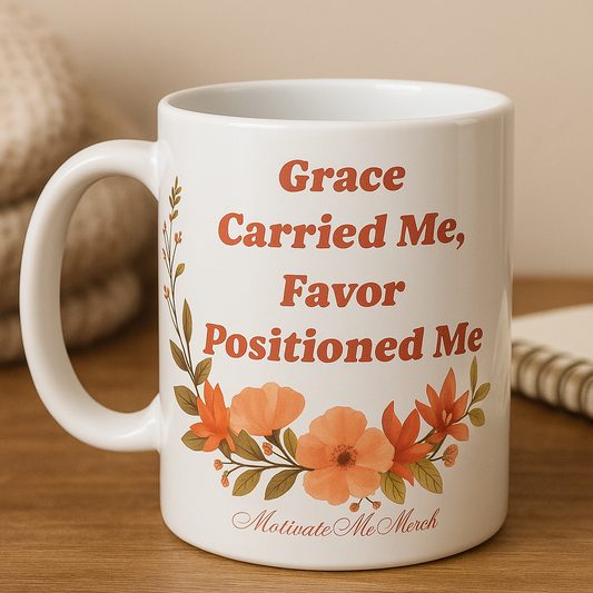 Grace Carried Me, Favor Positioned Me Mug ☕✨