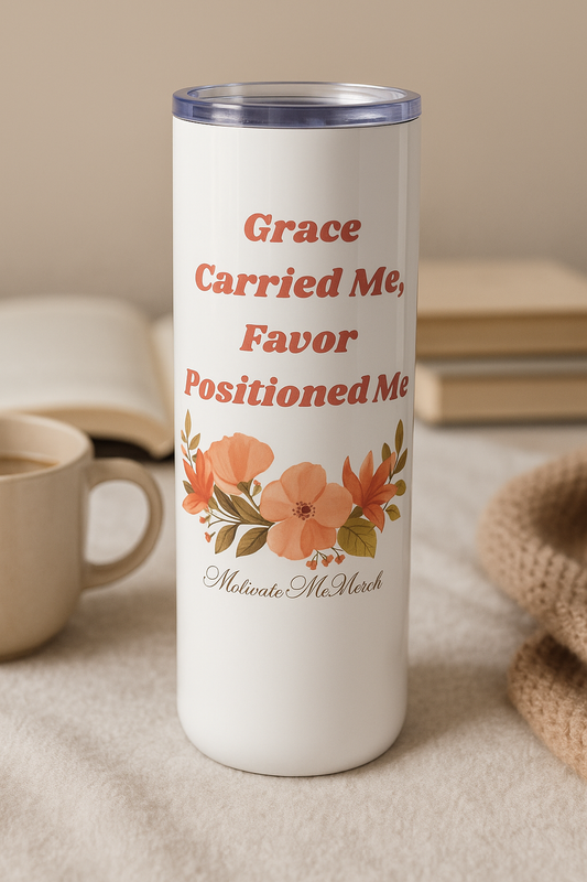 Grace Carried Me, Favor Positioned Me Tumbler✨