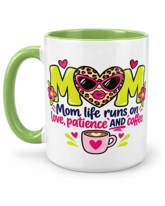 Mom Life Runs on Love, Patience & Coffee Mug